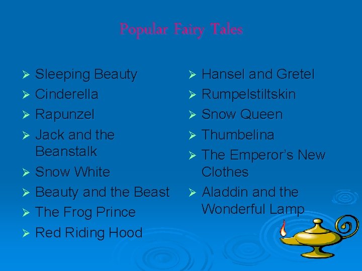 Popular Fairy Tales Sleeping Beauty Ø Cinderella Ø Rapunzel Ø Jack and the Beanstalk