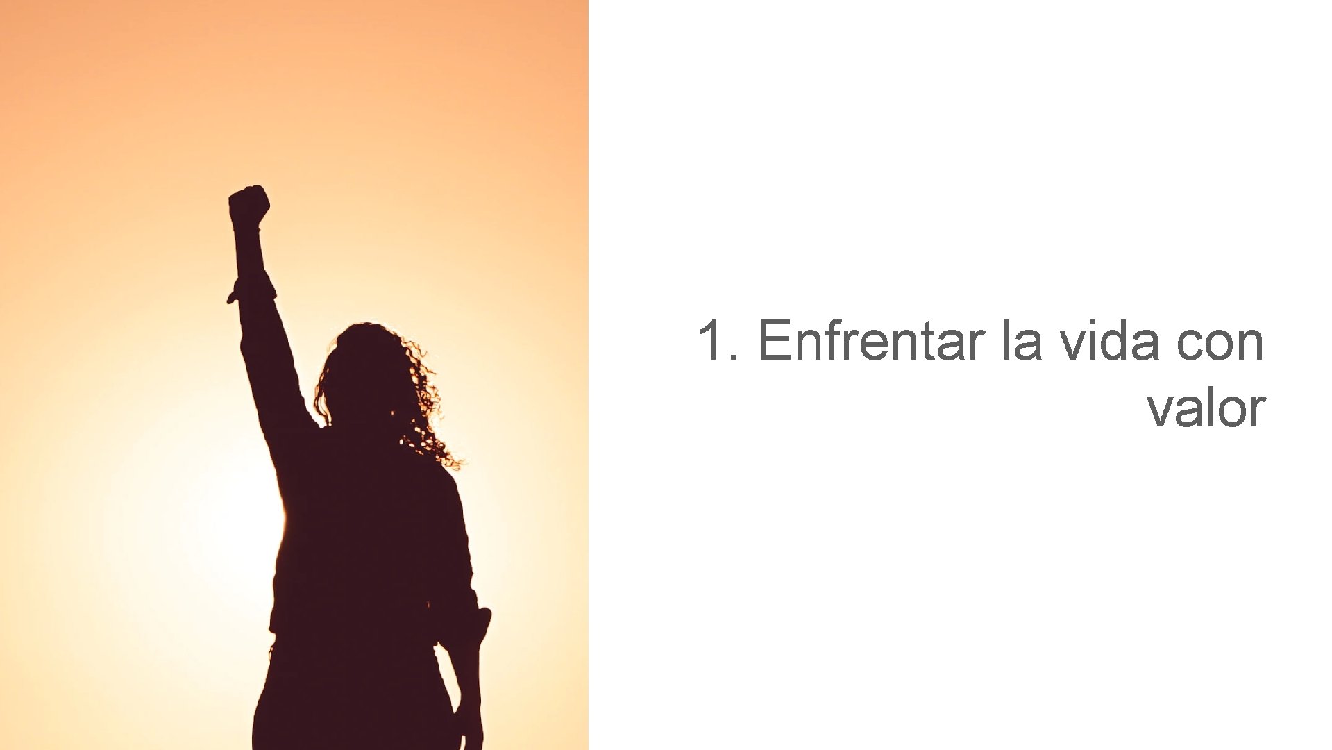 YOUR TITLE 1. Enfrentar la vida con valor 