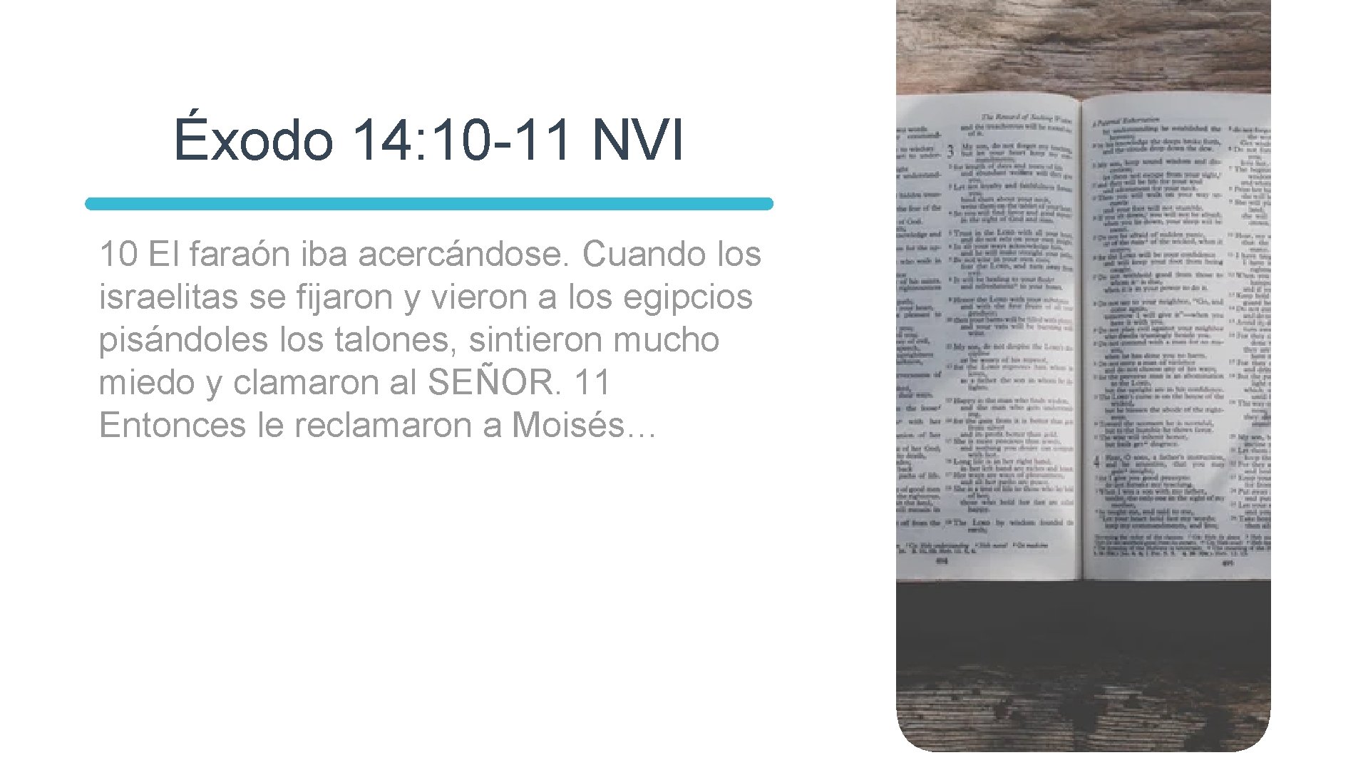 Éxodo 14: 10 -11 NVI 10 El faraón iba acercándose. Cuando los israelitas se