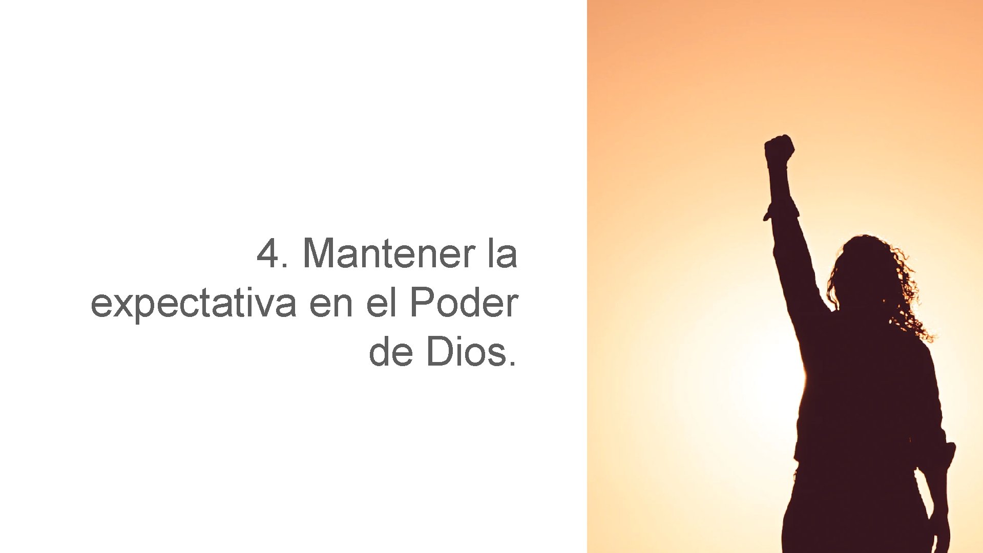 4. Mantener la expectativa en el Poder de Dios. 