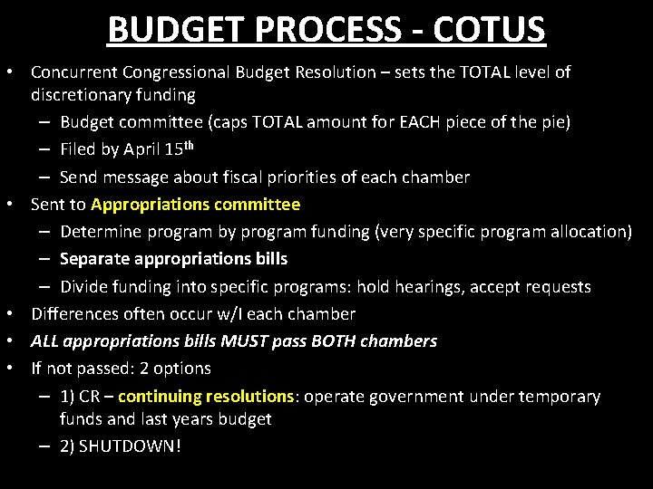 BUDGET PROCESS - COTUS • Concurrent Congressional Budget Resolution – sets the TOTAL level
