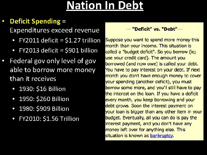 Nation In Debt • Deficit Spending = Expenditures exceed revenue • FY 2011 deficit
