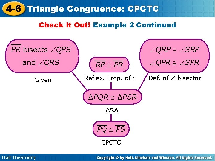 4 -6 Triangle Congruence: CPCTC Check It Out! Example 2 Continued QRP SRP PR