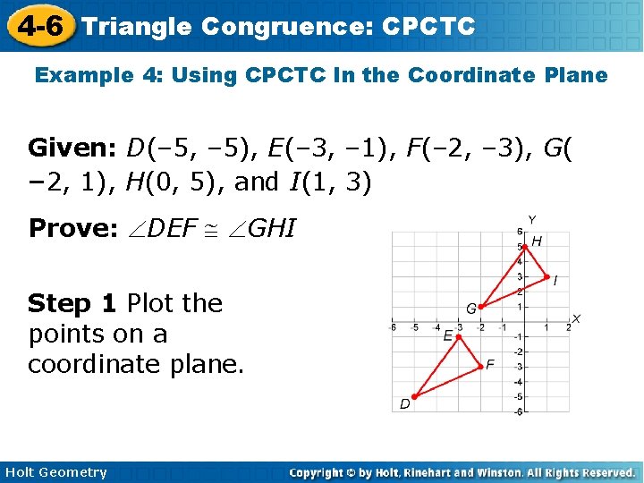 4 -6 Triangle Congruence: CPCTC Example 4: Using CPCTC In the Coordinate Plane Given: