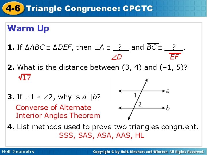 4 -6 Triangle Congruence: CPCTC Warm Up 1. If ∆ABC ∆DEF, then A ?