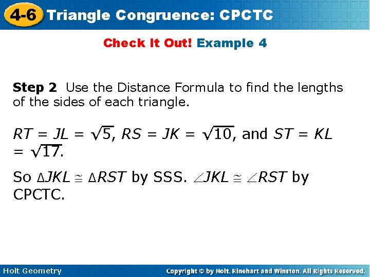 4 -6 Triangle Congruence: CPCTC Check It Out! Example 4 Step 2 Use the