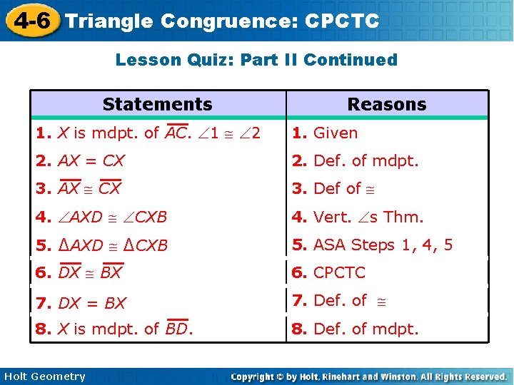 4 -6 Triangle Congruence: CPCTC Lesson Quiz: Part II Continued Statements Reasons 1. X