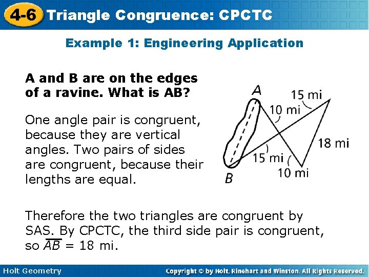 4 -6 Triangle Congruence: CPCTC Example 1: Engineering Application A and B are on
