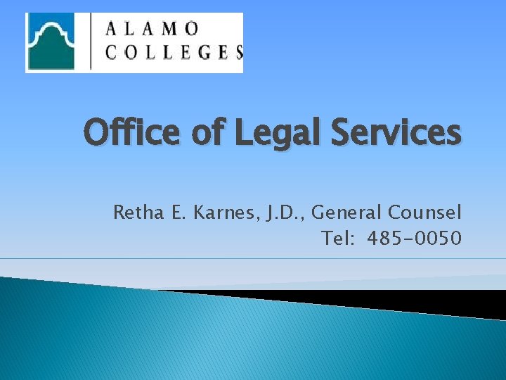 Office of Legal Services Retha E. Karnes, J. D. , General Counsel Tel: 485