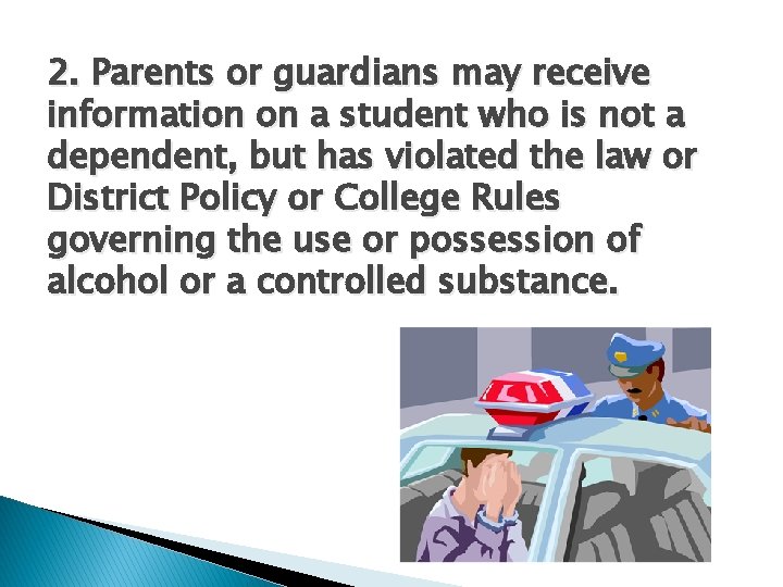 2. Parents or guardians may receive information on a student who is not a