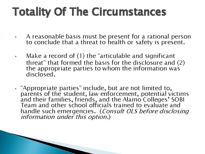 Totality Of The Circumstances § § § A reasonable basis must be present for