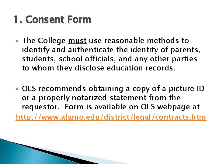 1. Consent Form § The College must use reasonable methods to identify and authenticate