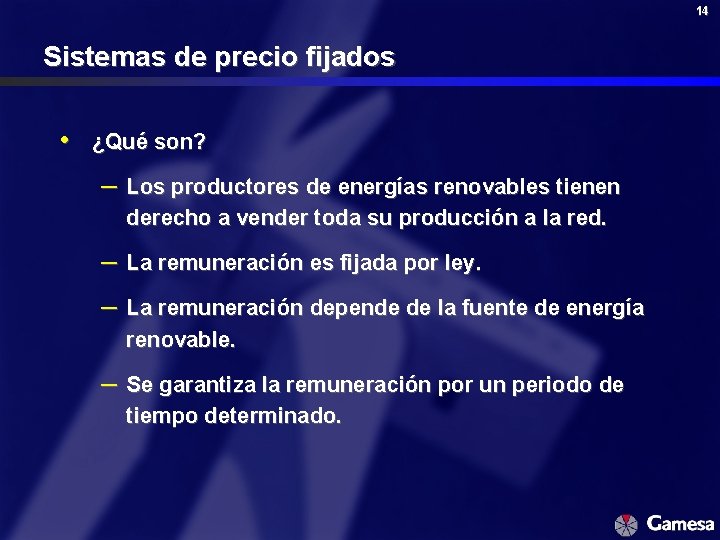 14 Sistemas de precio fijados • ¿Qué son? – Los productores de energías renovables