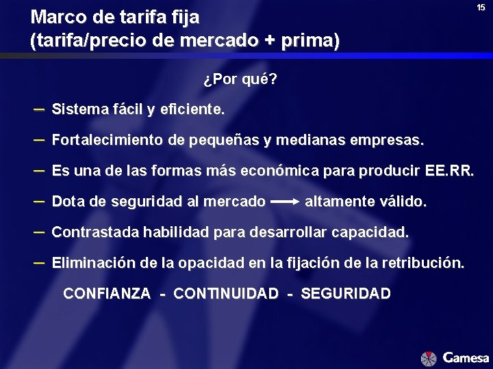 Marco de tarifa fija (tarifa/precio de mercado + prima) ¿Por qué? – Sistema fácil