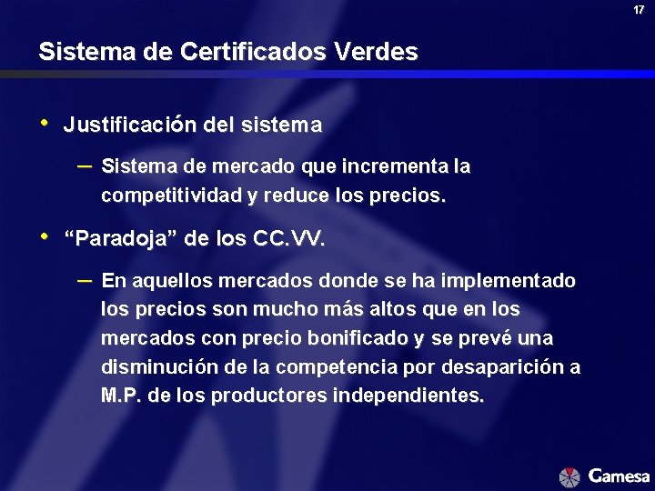 17 Sistema de Certificados Verdes • Justificación del sistema – • Sistema de mercado