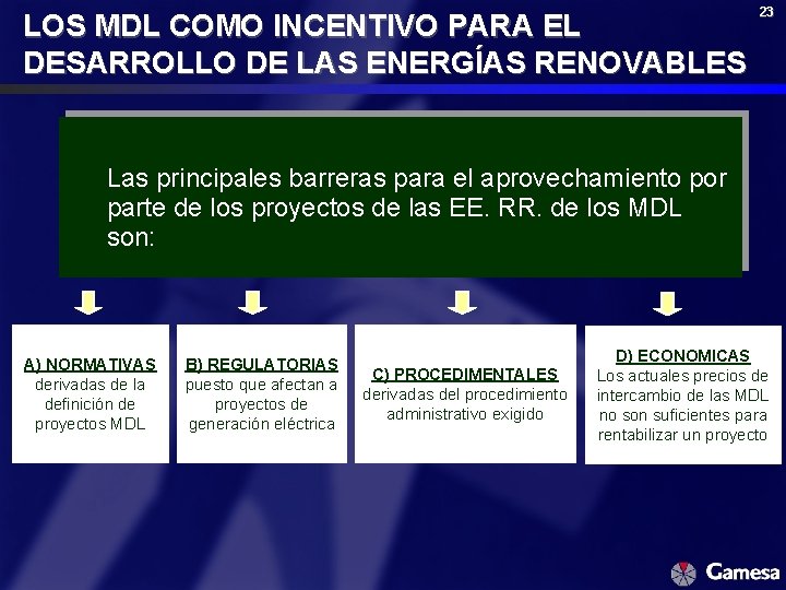 LOS MDL COMO INCENTIVO PARA EL DESARROLLO DE LAS ENERGÍAS RENOVABLES 23 Las principales