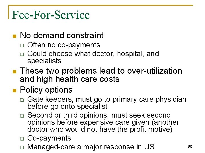 Fee-For-Service n No demand constraint q q n n Often no co-payments Could choose