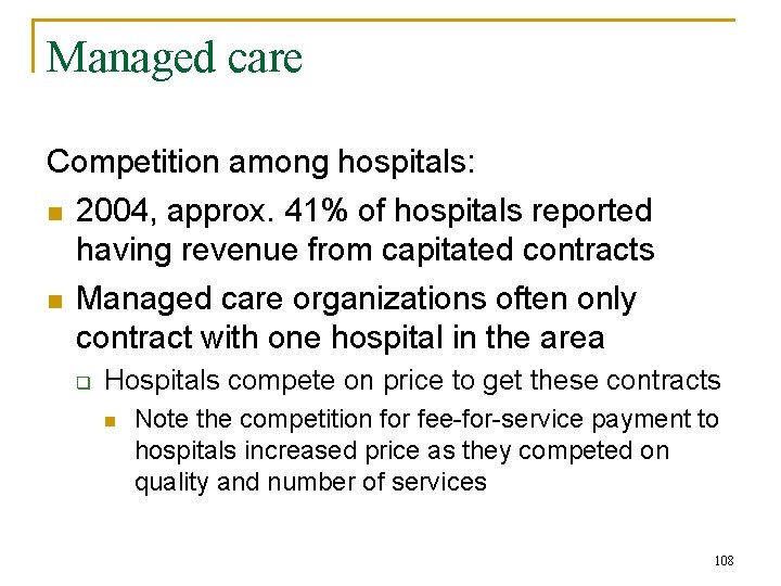 Managed care Competition among hospitals: n 2004, approx. 41% of hospitals reported having revenue