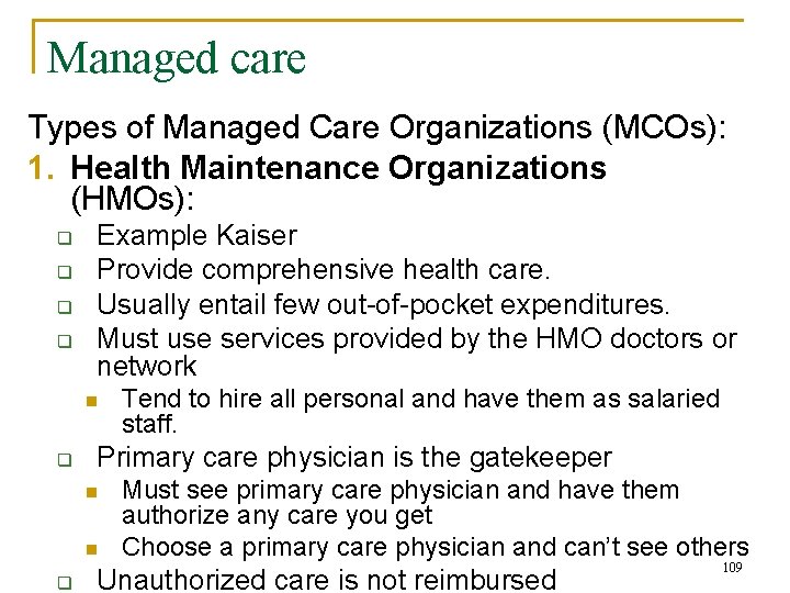 Managed care Types of Managed Care Organizations (MCOs): 1. Health Maintenance Organizations (HMOs): q