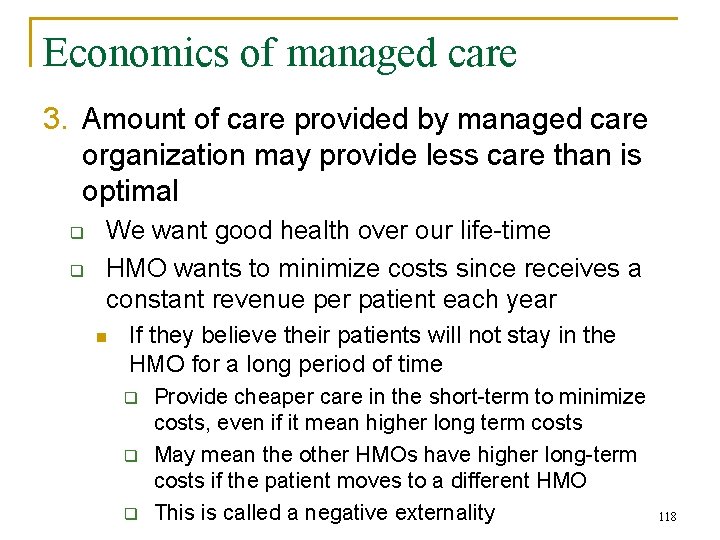 Economics of managed care 3. Amount of care provided by managed care organization may