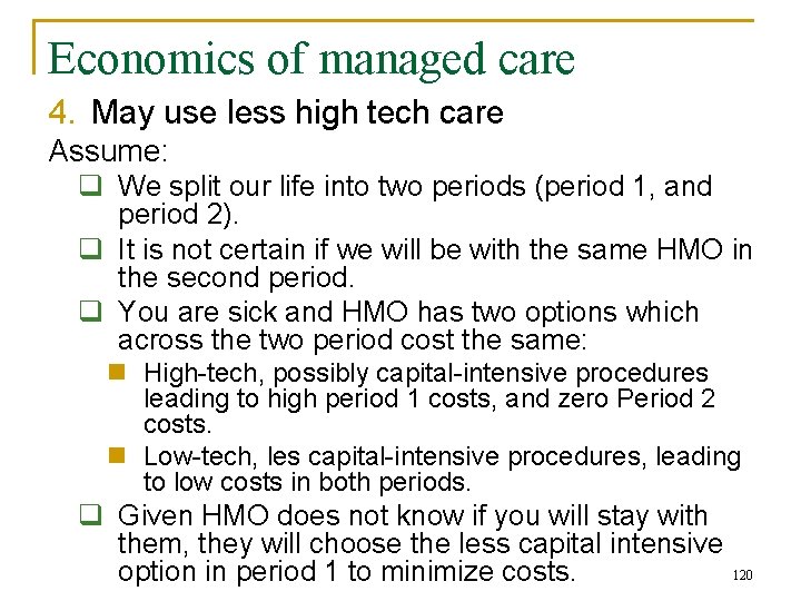 Economics of managed care 4. May use less high tech care Assume: q We