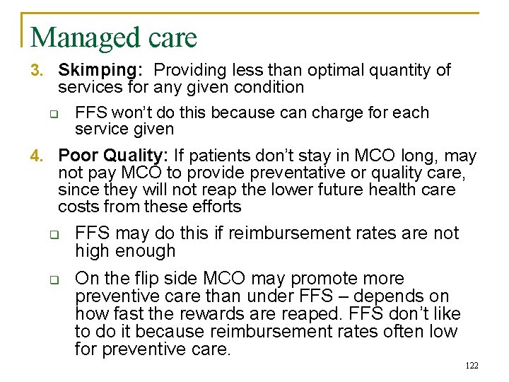 Managed care 3. Skimping: Providing less than optimal quantity of services for any given