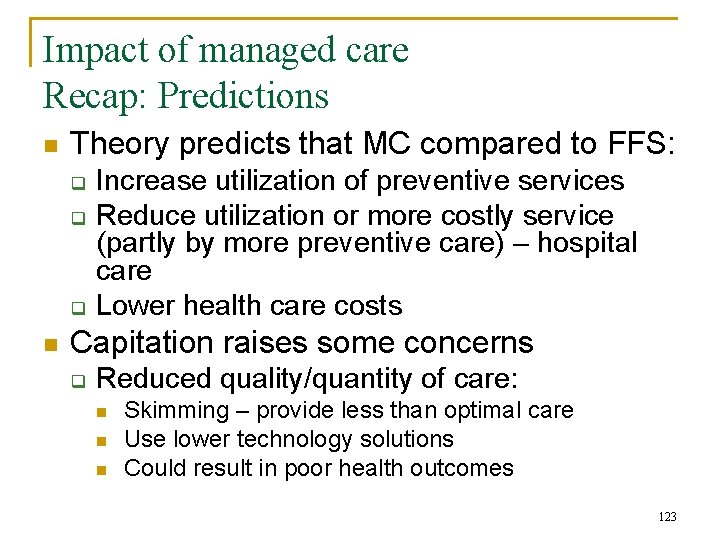 Impact of managed care Recap: Predictions n Theory predicts that MC compared to FFS: