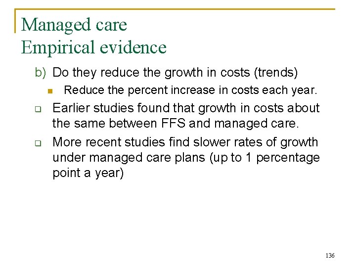 Managed care Empirical evidence b) Do they reduce the growth in costs (trends) n