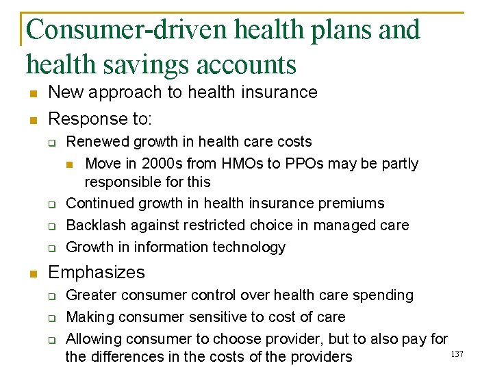 Consumer-driven health plans and health savings accounts n New approach to health insurance n