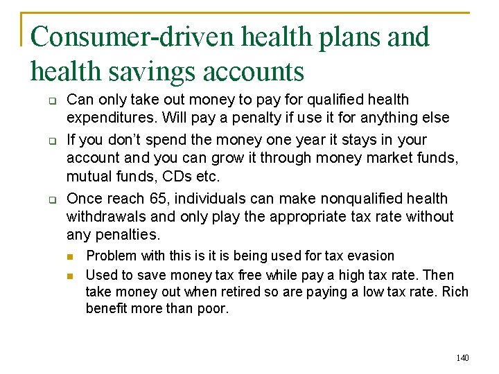 Consumer-driven health plans and health savings accounts q q q Can only take out