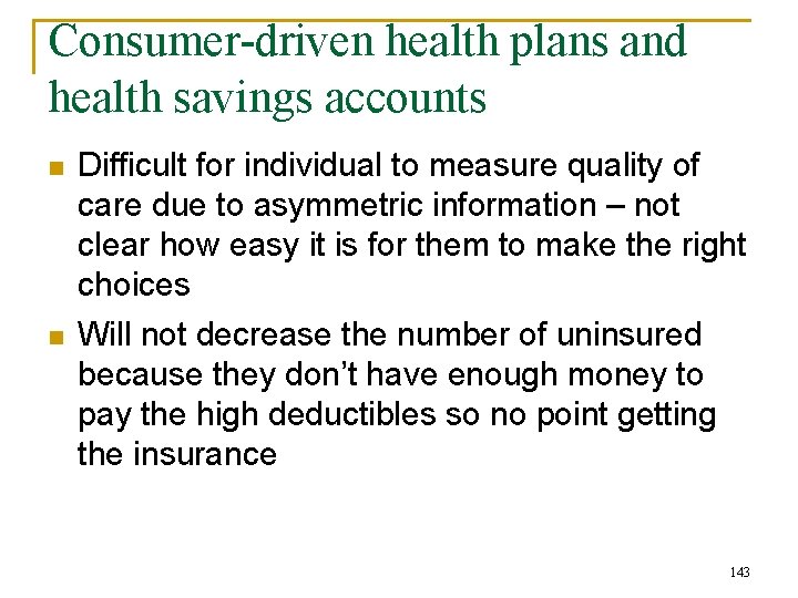 Consumer-driven health plans and health savings accounts n n Difficult for individual to measure