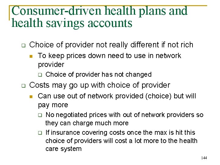 Consumer-driven health plans and health savings accounts q Choice of provider not really different