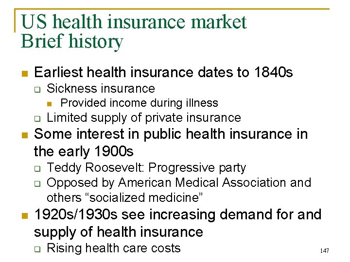US health insurance market Brief history n Earliest health insurance dates to 1840 s