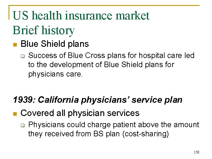 US health insurance market Brief history n Blue Shield plans q Success of Blue