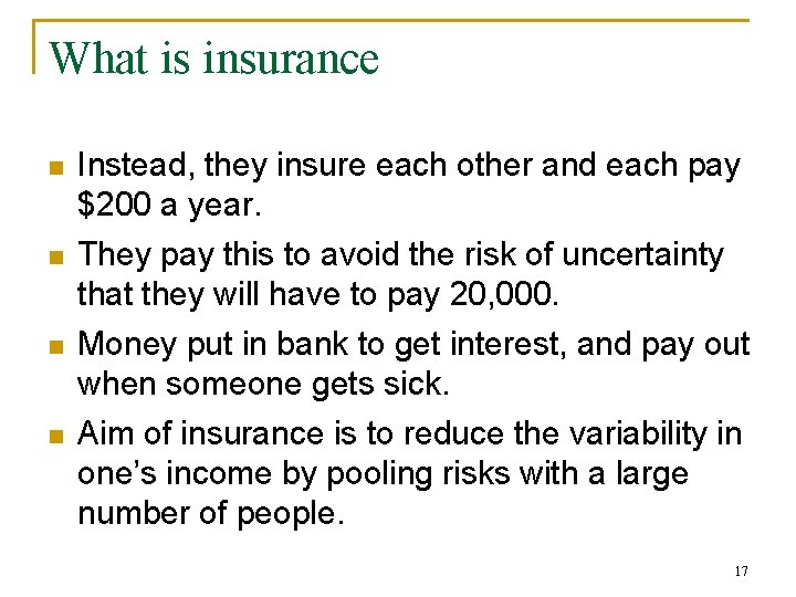 What is insurance n n Instead, they insure each other and each pay $200