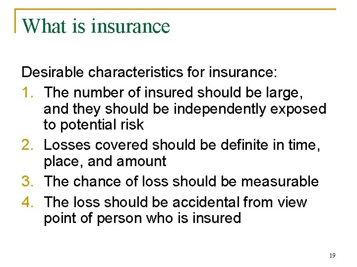 What is insurance Desirable characteristics for insurance: 1. The number of insured should be
