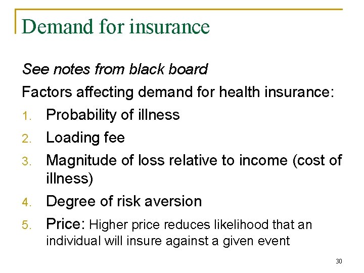 Demand for insurance See notes from black board Factors affecting demand for health insurance: