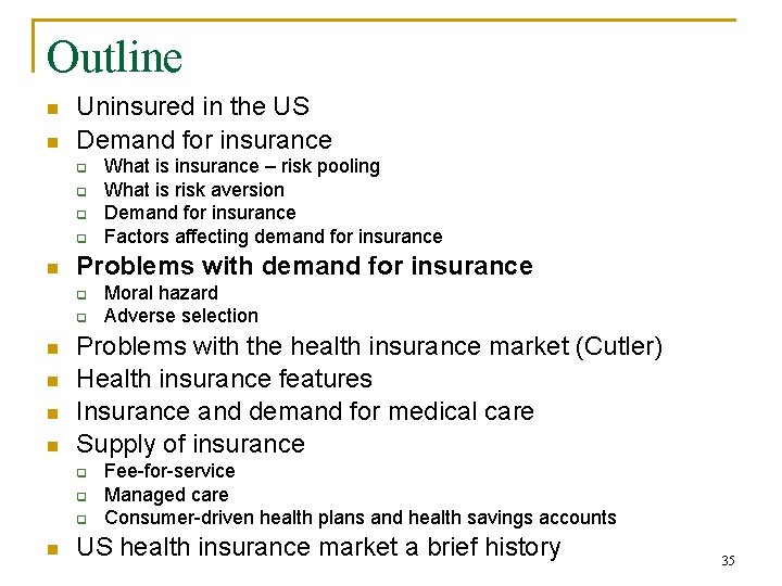 Outline n n Uninsured in the US Demand for insurance q q n Problems