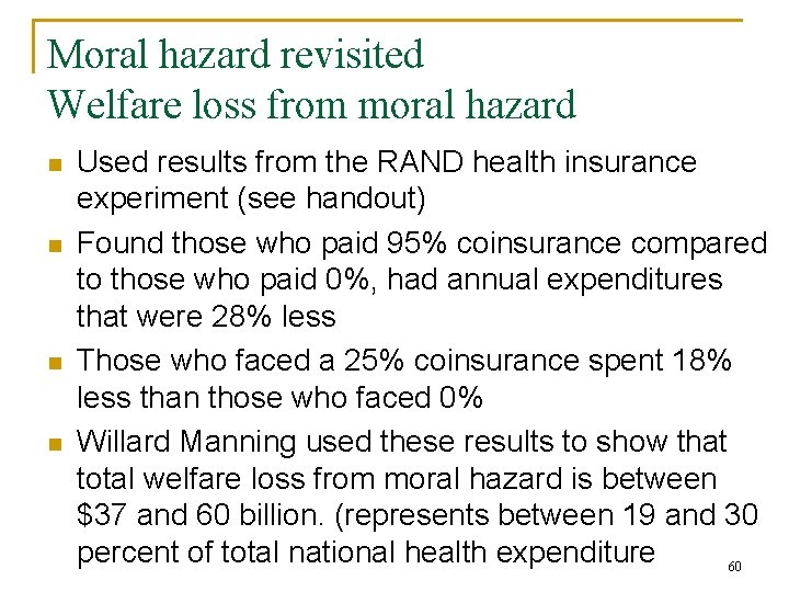 Moral hazard revisited Welfare loss from moral hazard n n Used results from the