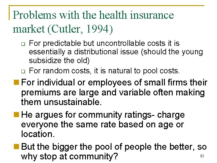 Problems with the health insurance market (Cutler, 1994) q q For predictable but uncontrollable