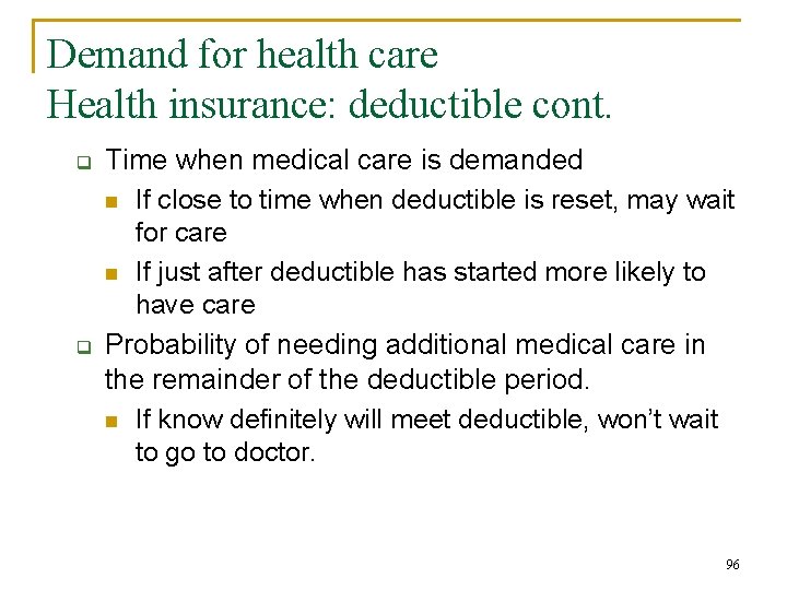 Demand for health care Health insurance: deductible cont. q q Time when medical care