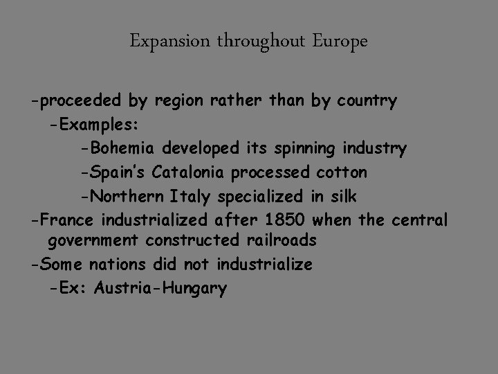Expansion throughout Europe -proceeded by region rather than by country -Examples: -Bohemia developed its