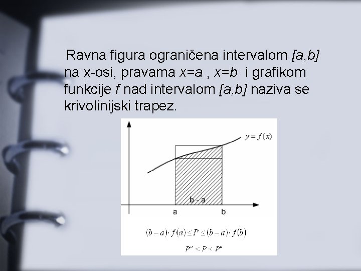 Ravna figura ograničena intervalom [a, b] na x-оsi, pravama x=a , x=b i grafikom