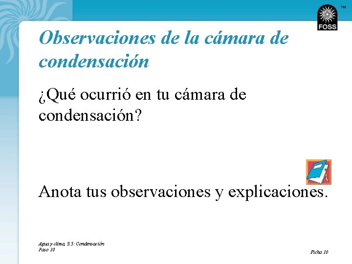 TM Observaciones de la cámara de condensación ¿Qué ocurrió en tu cámara de condensación?