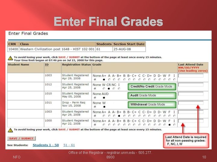 Enter Final Grades NFO Office of the Registrar - registrar. unm. edu - 505. Enter Final Grades NFO Office of the Registrar - registrar. unm. edu - 505.