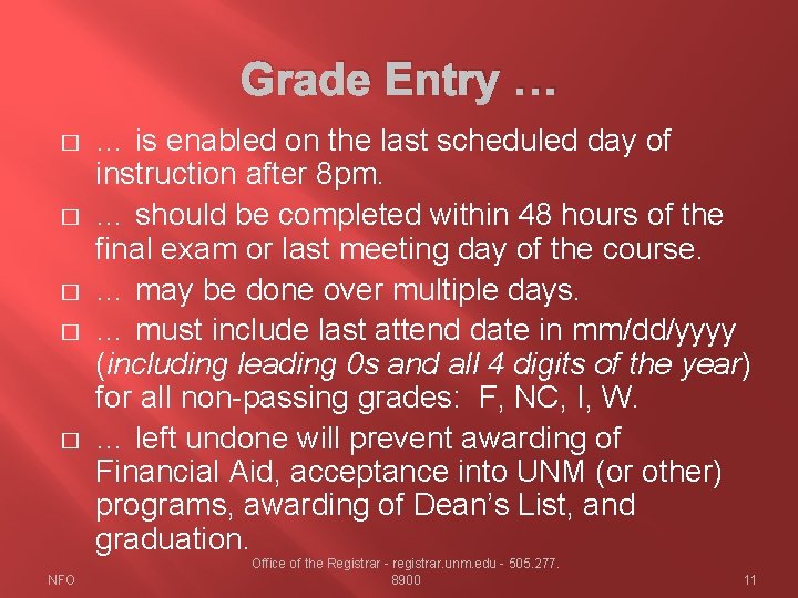 Grade Entry … � � � NFO … is enabled on the last scheduled Grade Entry … � � � NFO … is enabled on the last scheduled