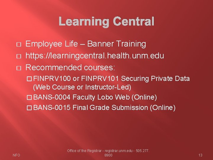 Learning Central � � � Employee Life – Banner Training https: //learningcentral. health. unm. Learning Central � � � Employee Life – Banner Training https: //learningcentral. health. unm.