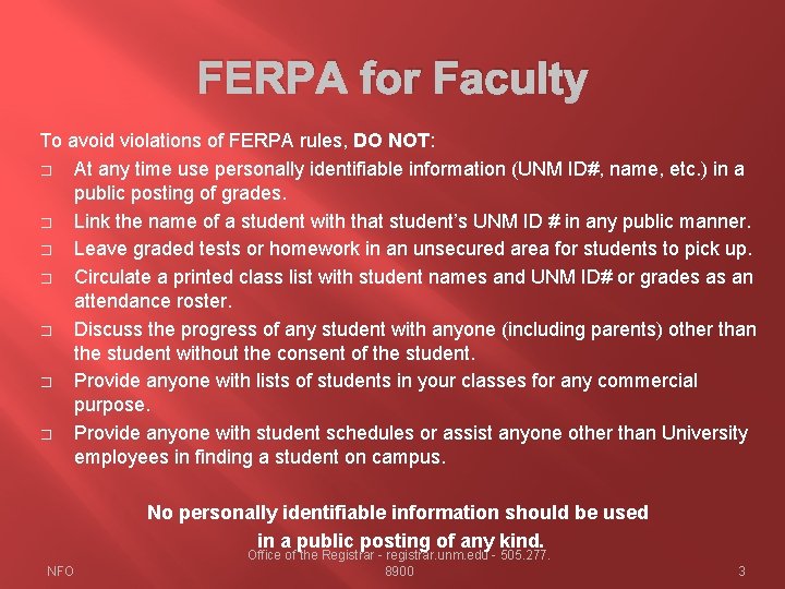 FERPA for Faculty To avoid violations of FERPA rules, DO NOT: � At any FERPA for Faculty To avoid violations of FERPA rules, DO NOT: � At any