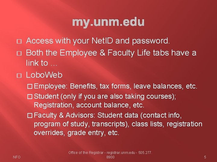 my. unm. edu � � � Access with your Net. ID and password. Both my. unm. edu � � � Access with your Net. ID and password. Both