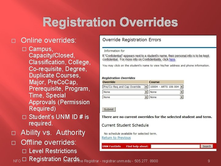 Registration Overrides � Online overrides: Campus, Capacity/Closed, Classification, College, Co-requisite, Degree, Duplicate Courses, Major, Registration Overrides � Online overrides: Campus, Capacity/Closed, Classification, College, Co-requisite, Degree, Duplicate Courses, Major,
